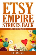 Etsy Empire Strikes Back: Etsy Success with Etsy Promotion, Etsy Gift Cards and