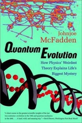 Quantum Evolution: How Physics' Weirdest Theory Explains Life's Biggest M - GOOD