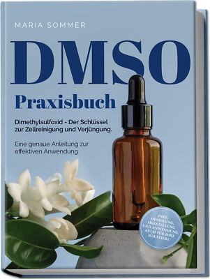 Maria Sommer / DMSO Praxisbuch: Dimethylsulfoxid - Der Schlüssel zur Zellreinigu