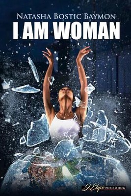 I Am Woman by Natasha Bostic Baymon Paperback Book