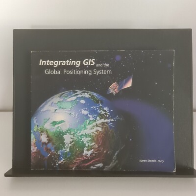 Integrating GIS and the Global Positioning System Karen Steede-Terry Esri Book