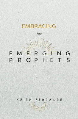 Embracing the Emerging Prophets