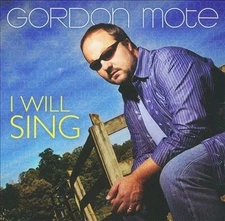 NEW SEALED~~I Will Sing by Gordon Mote (CD, Mar-2010, Spring Hill Music)
