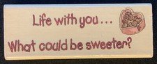 Uptown Boyds Life With You What Could Be Sweeter Rubber Stamp