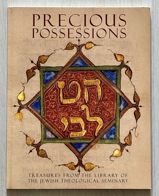Precious Possessions - Treasures From the Library of the Jewish Theological