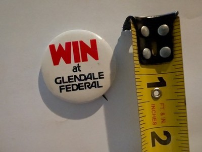 Vintage Pin Pinback Button Win At Glendale Federal Bank Loans Savings