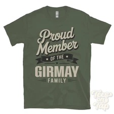 PROUD MEMBER OF THE GIRMAY FAMILY T-SHIRT surname last name heritage ancestry