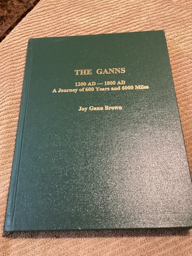 THE GANNS: 1200 AD - 1800 AD, A Journey of 600 Years and 6000 Mil