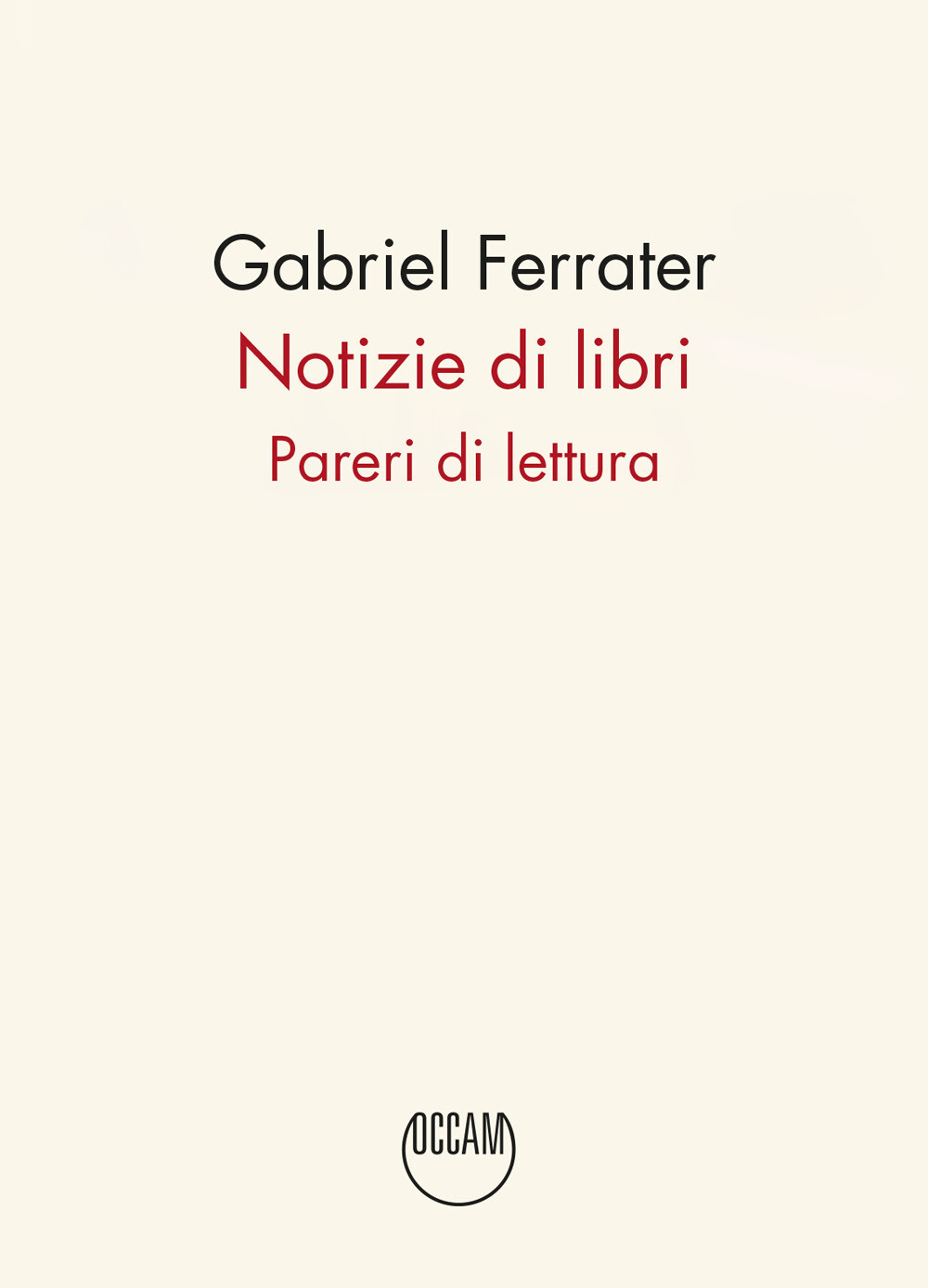 Notizie di libri. Pareri di lettura - Ferrater Gabriel