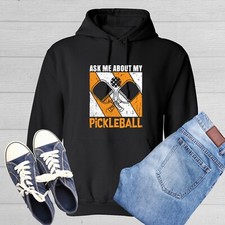 Ask Me About My Pickleball Graphics Novelty Sarcastic Humor Men's Hoodies