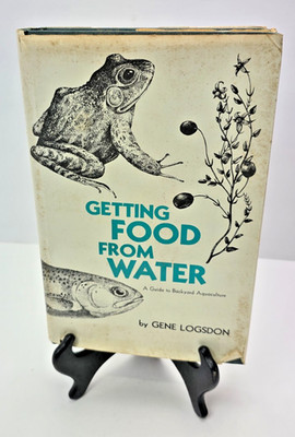 Getting Food From Water A Guide to Backyard Aquaculture Survival 1978 Rodale HC