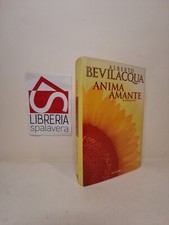 Anima amante - Romanzo - Bevilacqua, Alberto - Mondadori, 1996