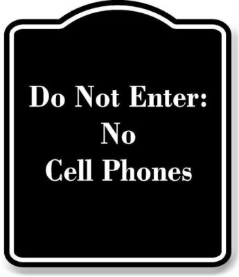 Do Not Enter No Cell Phones BLACK Aluminum Composite Sign
