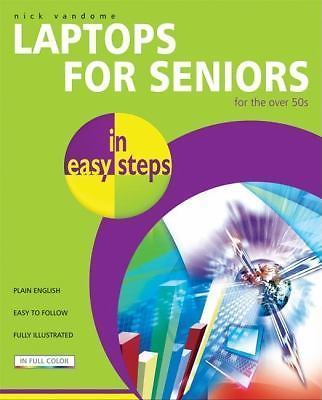 Laptops for Seniors in easy steps: For the Over-50s by Nick Vandome