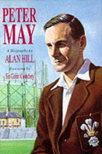 Peter May: The Authorised Biography-Alan Hill, Colin Cowdrey
