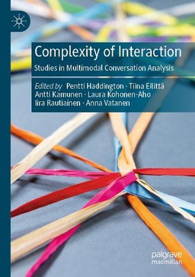 Komplexität der Interaktion: Studien zur multimodalen Gesprächsanalyse von Pentti
