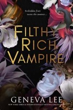 Filthy Rich Vampire by Geneva Lee: Used