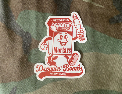 CARRY THE FIRE CTF DROPPING BOMBS MAKING MOMS MORTARS STICKER SLAP NOT SPIRITUS