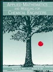 Applied Mathematics and Modeling for Chemical Engineers (Wiley Series in Che...