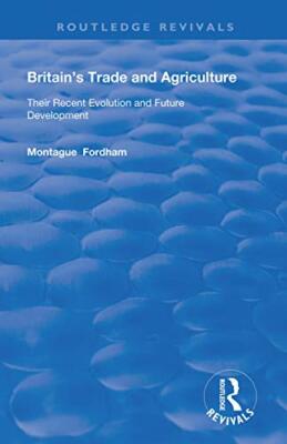 Britain's Trade and Agriculture: Their Recent Evolution and Future ...