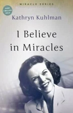 I Believe In Miracles: The Miracles Set - Paperback By Kathryn Kuhlman - GOOD