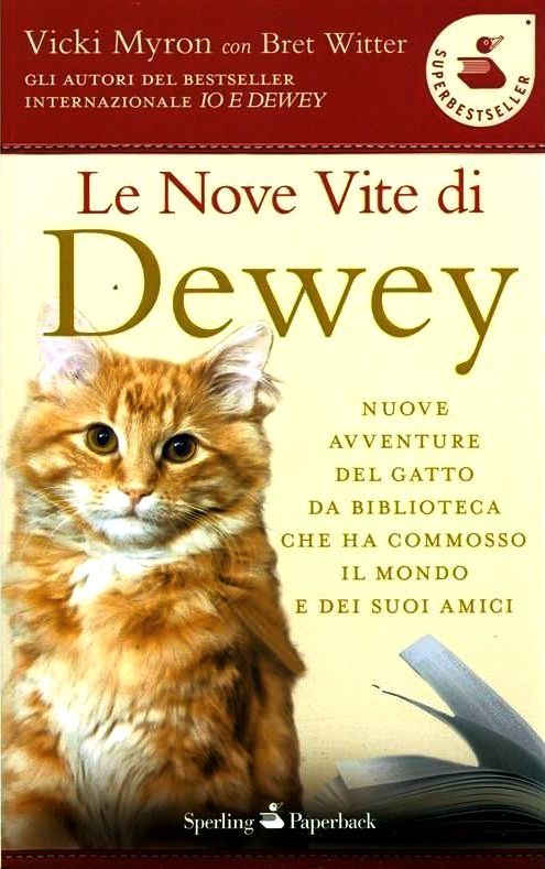 Le nove vite di Dewey. di Vicki Myron e Bret Witter - Ed. Sperling & Kupfer