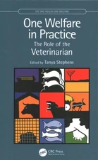 One Welfare in Practice : The Role of the Veterinarian, Hardcover by Stephens...