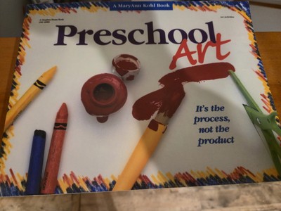 Preschool Art: It's the Process, Not the Product! - Paperback - GOOD