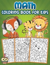 Math Coloring Book for Kids: An educational workbook for kids to practice math o