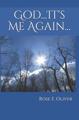 God...It's Me Again... by Rose E. Oliver (English) Paperback Book