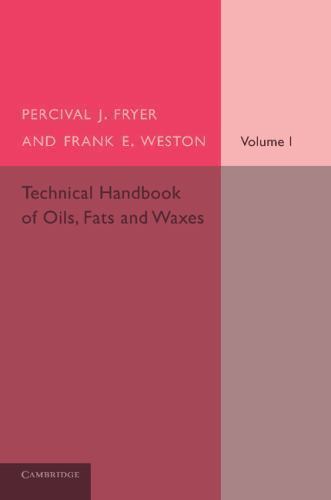 Technical Handbook of Oils, Fats and Waxes: Volume 1, Chemical and General Fryer