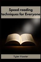 Speed Reading Techniques Tyler Fowler