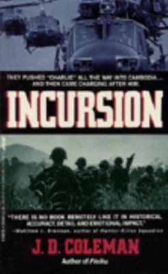 Incursion: From America's Chokehold on the Nva Lifelines to the Sacking of the C
