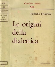 Le origini della dialettica. . Raffaello Franchini. 1969. .