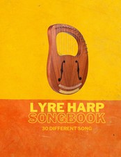 Lyre Music Book For Beginners With 30 Songs: 16 String Lyre-Harp