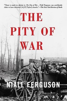 The Pity of War: Explaining World W..., Ferguson, Niall