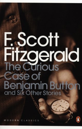 The Curious Case of Benjamin Button: And Six Other Stories (Penguin Modern Cla,