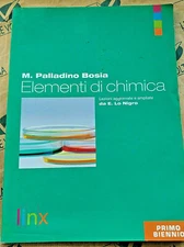ELEMENTI DI CHIMICA PER PRIMO BIENNIO - M.PALLADINO BOSIA - LINX