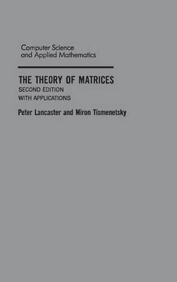 Peter Lancaster Miron Tismenetsky The Theory of Matrices (Hardback) (UK IMPORT)