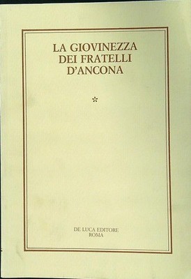 LA GIOVINEZZA DEI FRATELLI D'ANCONA AGHIB LEVI D'ANCONA FLORA DE LUCA 1982