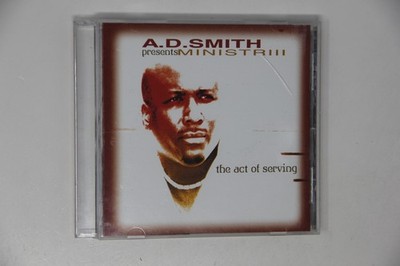A.D. Smith Presents Ministriii the Act of Serving Music CD