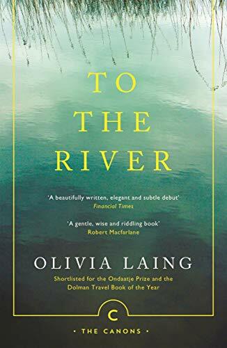 To the River: A Journey Beneath the Surface (Canons), Laing 9781786891587 New.. - Picture 1 of 1