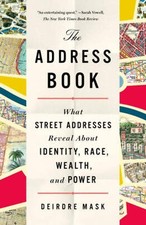 The Address Book: What Street Addresses Reveal by Deirdre Mask (2021) FINE UNREA