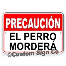 Spanish Beware of Dog Sign Precaucion El Perro Mordera Caution Dog Will Bite