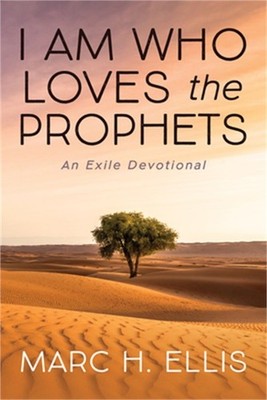 I Am Who Loves the Prophets: An Exile Devotional (Paperback or Softback)