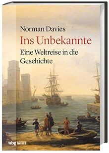 Ins Unbekannte: Eine Weltreise in die Geschichte  v... | Buch | Zustand sehr gut