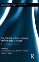 Erika Fischer-Lichte (U. A.) | The Politics Of Interweaving Performance Cultures