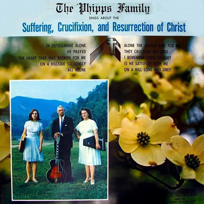 LP The Phipps Family Sings About The Suffering, Crucifixion, And Resurrection O