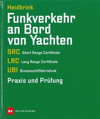 Heidbrink: Funkverkehr an Bord von Yachten SRC/LRC/UBI Praxis & Prüfung Lehrbuch - Bild 1 von 3