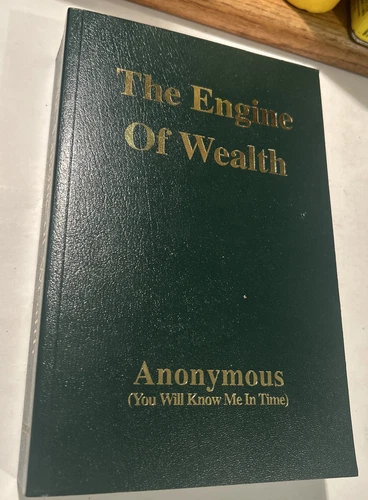 THE ENGINE OF WEALTH by Anonymous - 2019 The Society First Printing Unmarked